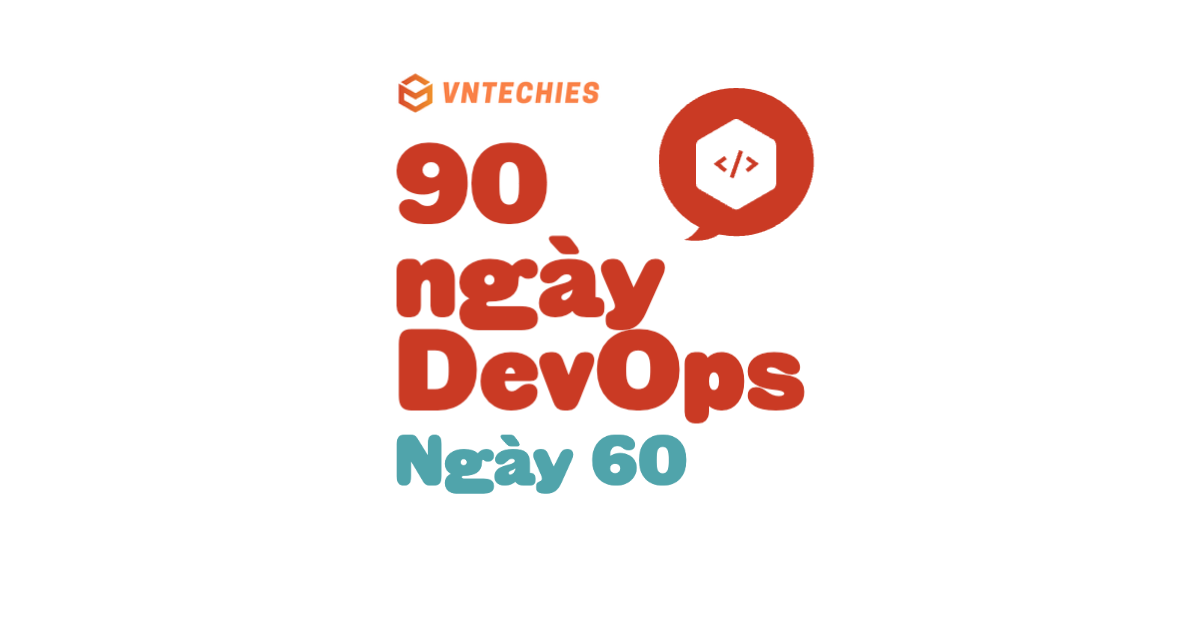 Ngày 60 - Docker Containers, Provisioners & Modules