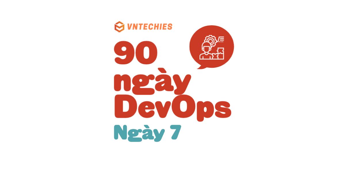 Ngày 7 - Bức tranh toàn cảnh: DevOps & Học một ngôn ngữ lập trình
