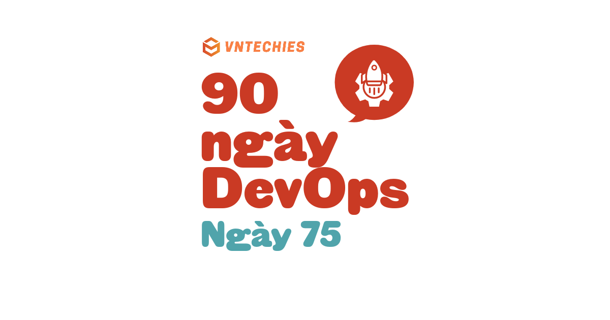 Ngày 75 - Tổng quan về GitHub Actions